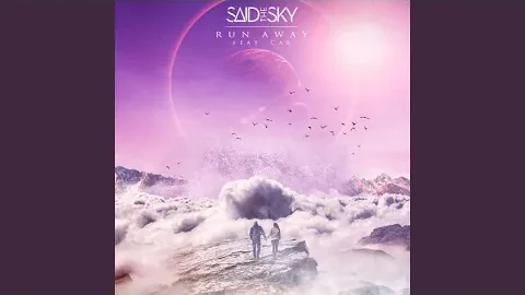 Said The Sky ‘Run Away’, Car의 목소리에서 넓어지는 바깥